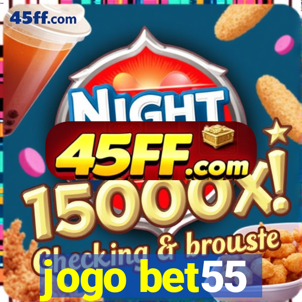 jogo bet55